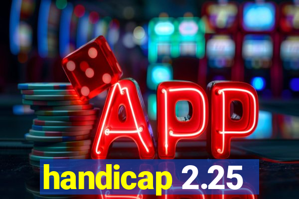 handicap 2.25